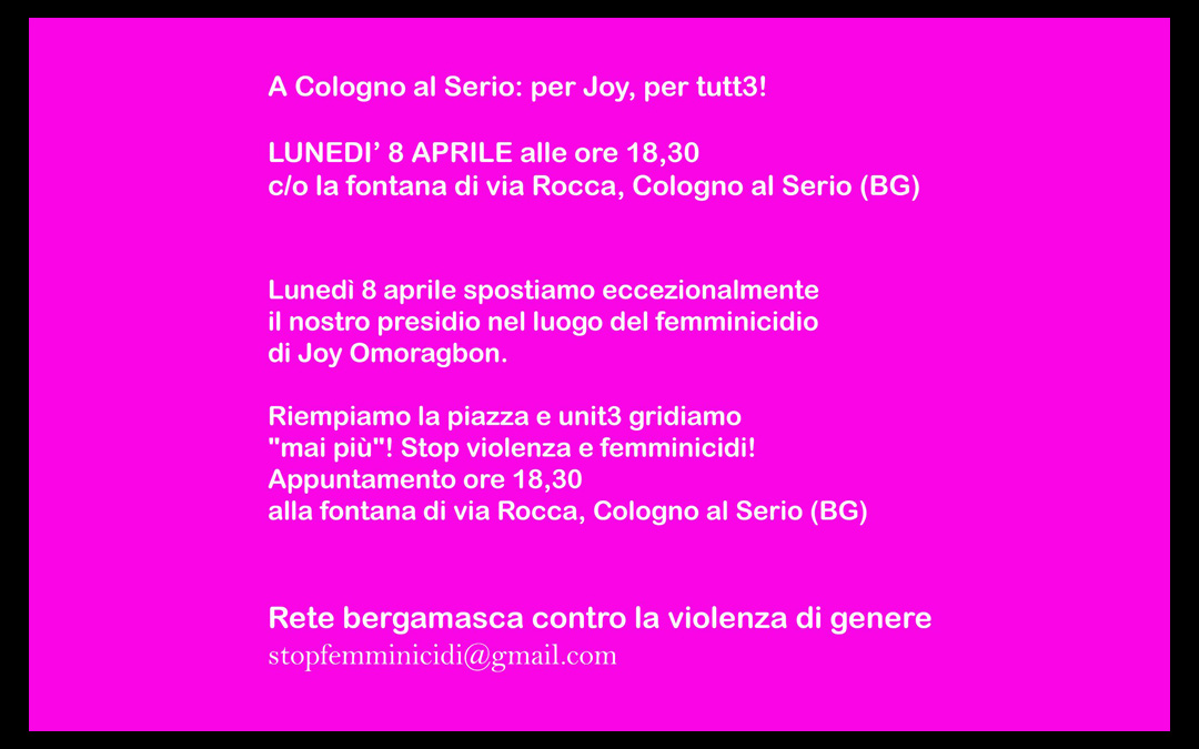 A Cologno al Serio: per Joy, per tutt3!